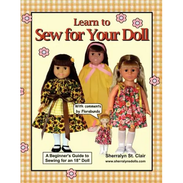 Learn to Sew for Your Doll: A Beginner's Guide to Sewing for an 18" Doll