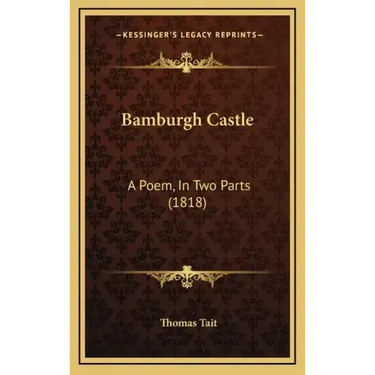 Bamburgh Castle: A Poem, in Two Parts (1818)