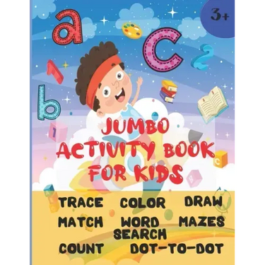 Jumbo Activity Book For Kids: Ages 3 and up (Pre-K/1st Grade) Fun learning Activity Workbook with over 200 activities (8.5" x 11") Trace, color, mat
