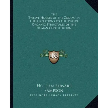 The Twelve Houses of the Zodiac in Their Relations to the Twelve Organic Structures of the Human Constitution