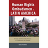 Human Rights Ombudsmen in Latin America: From Justitieombudsman to Defensor del Pueblo
