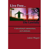 Live Free or Die Lawfully: A devotional commentary on Galatians