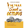 How to Cook an Octopus