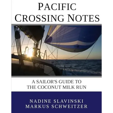 Pacific Crossing Notes: A Sailor's Guide to the Coconut Milk Run