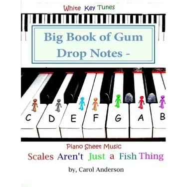 Big Book of Gum Drop Notes - Pre-twinkle Level Piano Sheet Music: Scales Aren't Just a Fish Thing - Igniting Sleeping Brains