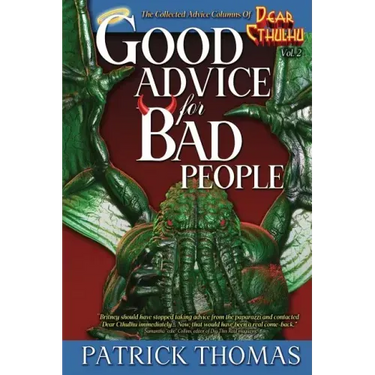 Good Advice For Bad People: a Dear Cthulhu collection
