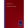 The Naturalist in Bermuda