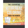 The Essential Retirement Coloring Book for Women: A Fun Retirement Gift for Coworker and Colleague