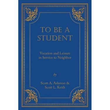 To Be a Student: Vocation and Leisure in Service to Neighbor