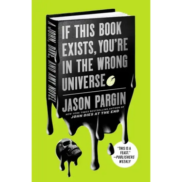 If This Book Exists, You're in the Wrong Universe: A John, Dave, and Amy Novel