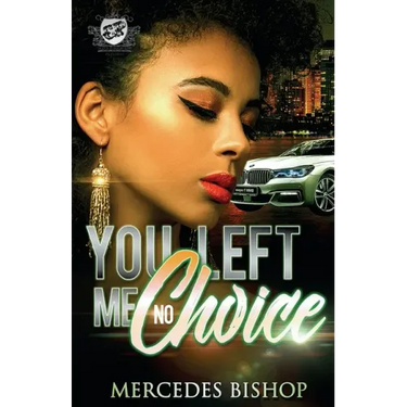 You Left Me No Choice (The Cartel Publications Presents)