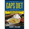GAPS Diet: Heal Intestinal Issues And Prevent Autoimmune Diseases (Leaky Gut, Gastrointestinal Problems, Gut Health, Reduce Inflammation)