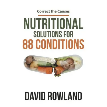 Nutritional Solutions for 88 Conditions: Correct the Causes