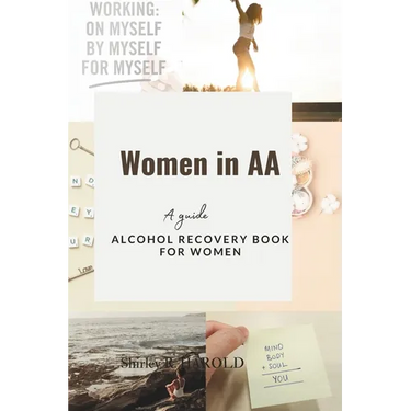 Women in AA: A guide; Alcohol recovery book for women