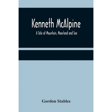 Kenneth McAlpine: A Tale of Mountain, Moorland and Sea