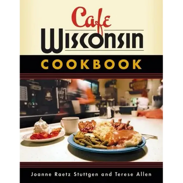 Cafe Wisconsin Cookbook