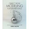 Object-Role Modeling Fundamentals: A Practical Guide to Data Modeling with ORM
