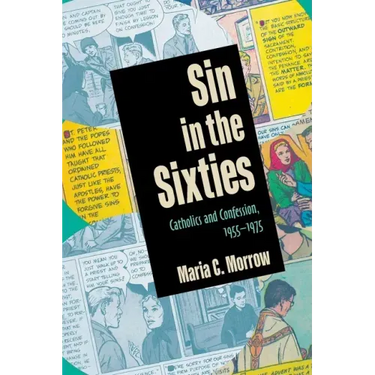 Sin in the Sixties: Catholics and Confession, 1955-1975
