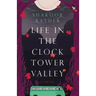 Life in the Clocktower Valley