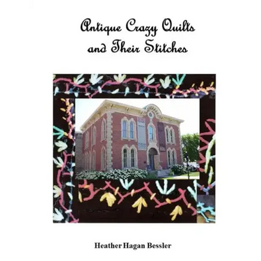 Antique Crazy Quilts and Their Stitches