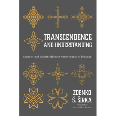 Transcendence and Understanding: Gadamer and Modern Orthodox Hermeneutics in Dialogue