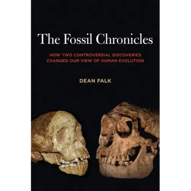The Fossil Chronicles: How Two Controversial Discoveries Changed Our View of Human Evolution