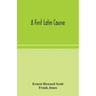 A first Latin course