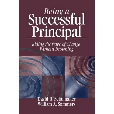 Being a Successful Principal: Riding the Wave of Change Without Drowning