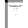 Women's Silence, Men's Violence: Sexual Assault in England 1770-1845
