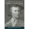 A Companion to the Works of Gotthold Ephraim Lessing