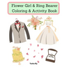 Flower Girl & Ring Bearer Coloring & Activity Book: An appreciation gift for the flower girl/ring bearer