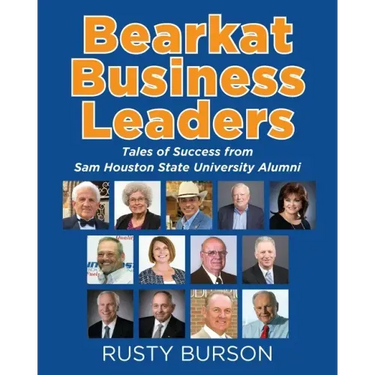 Bearkat Business Leaders: Tales of Success from Sam Houston State University Alumni
