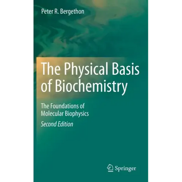 The Physical Basis of Biochemistry: The Foundations of Molecular Biophysics