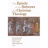 The Epistle to the Hebrews and Christian Theology