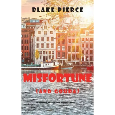 Misfortune (and Gouda) (A European Voyage Cozy Mystery-Book 4)
