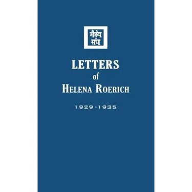 Letters of Helena Roerich I: 1929-1935