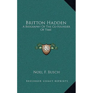 Britton Hadden: A Biography Of The Co-Founder Of Time