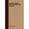 Gasolene Engines; Their Operation, Use And Care