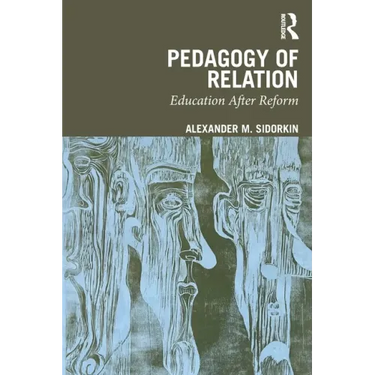 Pedagogy of Relation: Education After Reform