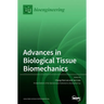 Advances in Biological Tissue Biomechanics
