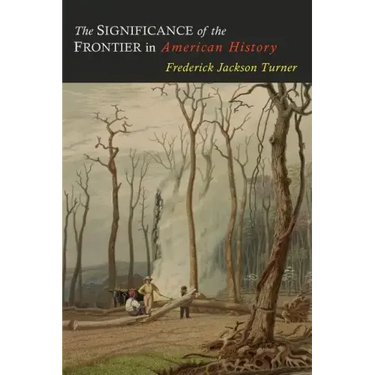 The Significance of the Frontier in American History