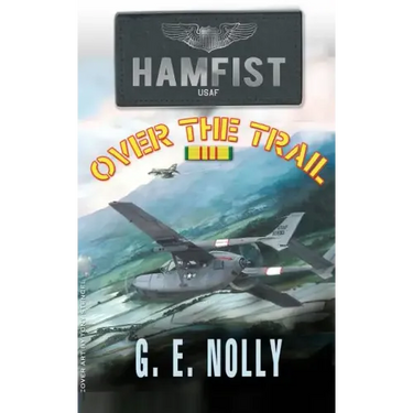 Hamfist Over The Trail: The Air Combat Adventures of Hamilton "Hamfist" Hancock