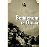 Bethlehem to Olivet