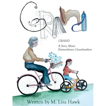 Grand, A Story About Extraordinary Grandmothers