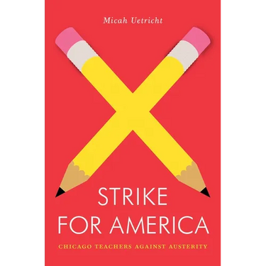 Strike for America: Chicago Teachers Against Austerity