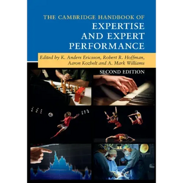 The Cambridge Handbook of Expertise and Expert Performance