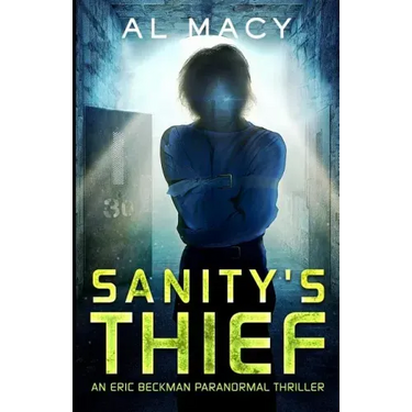 Sanity's Thief: An Eric Beckman Paranormal Thriller