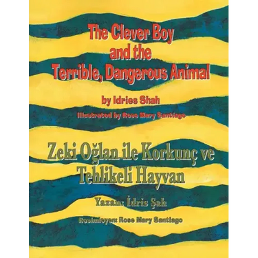 The Clever Boy and the Terrible, Dangerous Animal / Zeki Oğlan ile Korkunç ve Tehlikeli Hayvan: Bilingual English-Turkish Edition / İngilizc