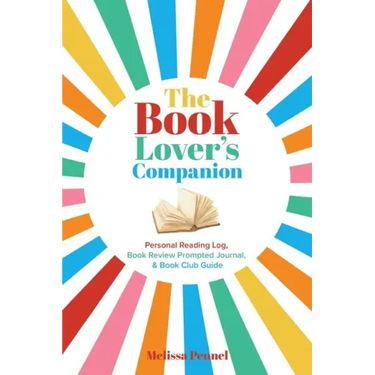 The Book Lover's Companion: Personal Reading Log, Review Prompted Journal, and Club Guide