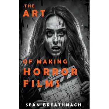 The Art of Making Horror Films